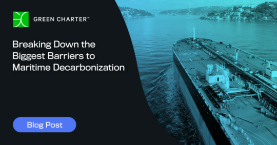 Breaking Down the Biggest Barriers to Maritime Decarbonization